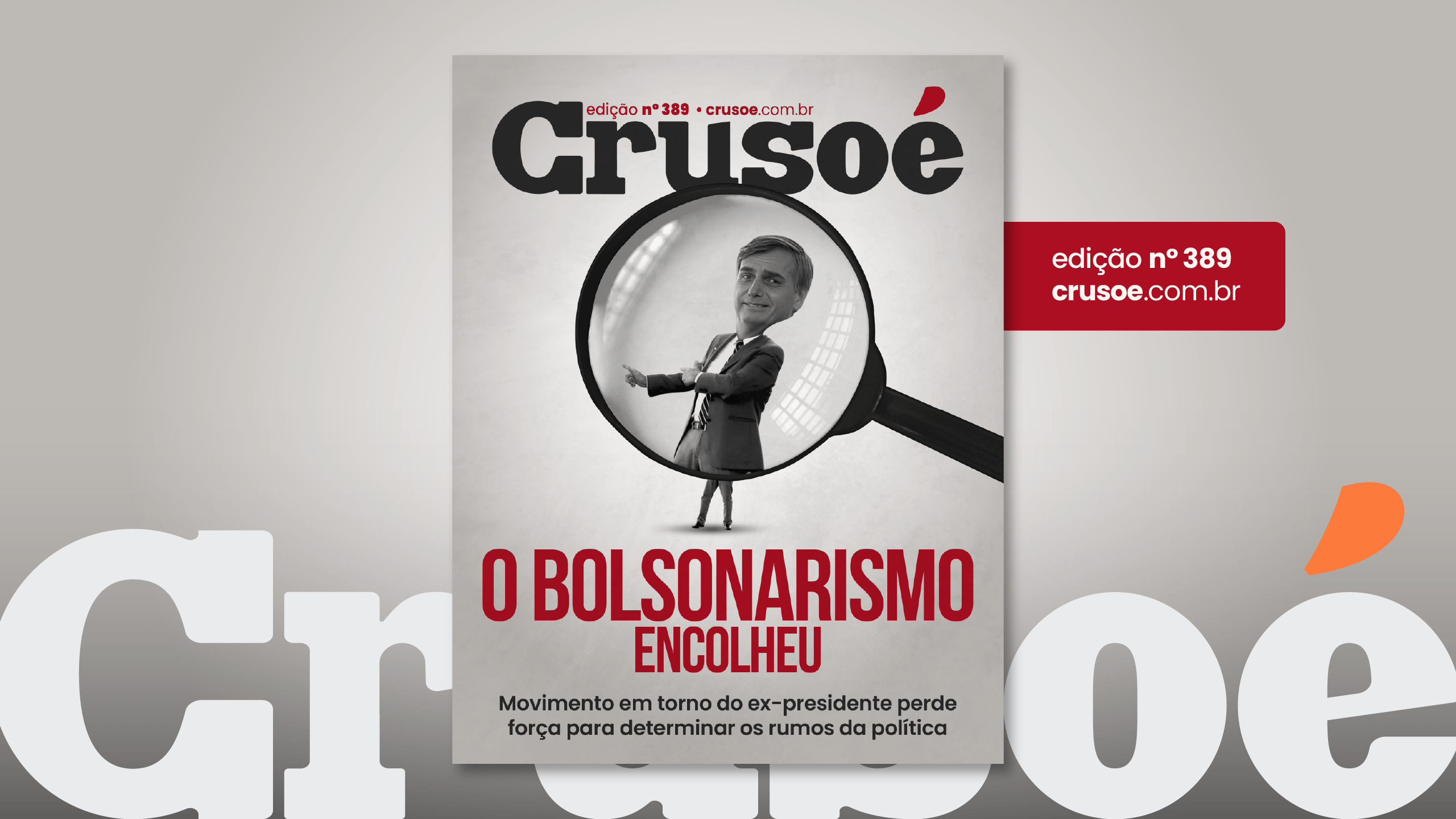 Crusoé n° 389: O bolsonarismo encolheu