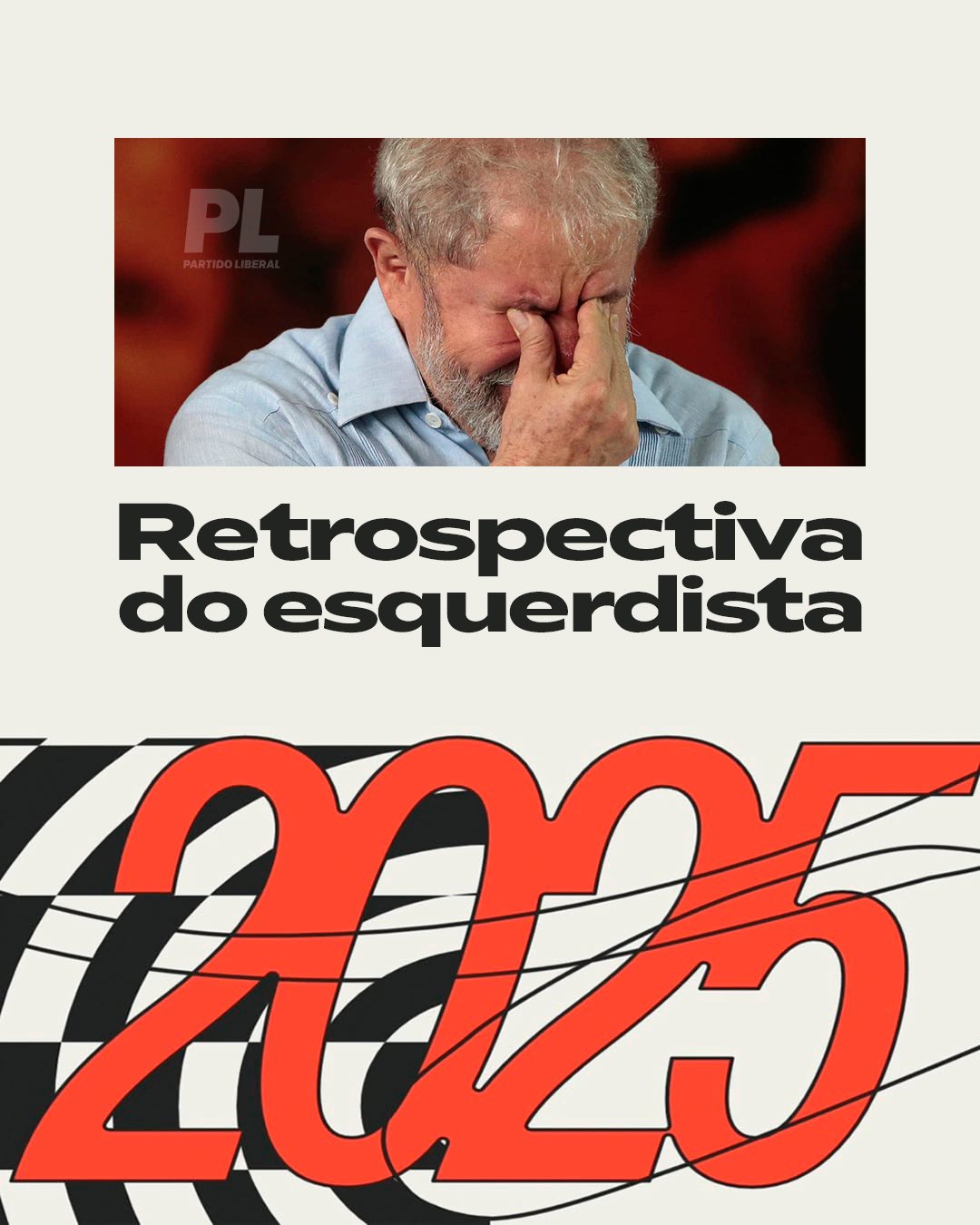A "retrospectiva do esquerdista" em 2025, segundo o PL
