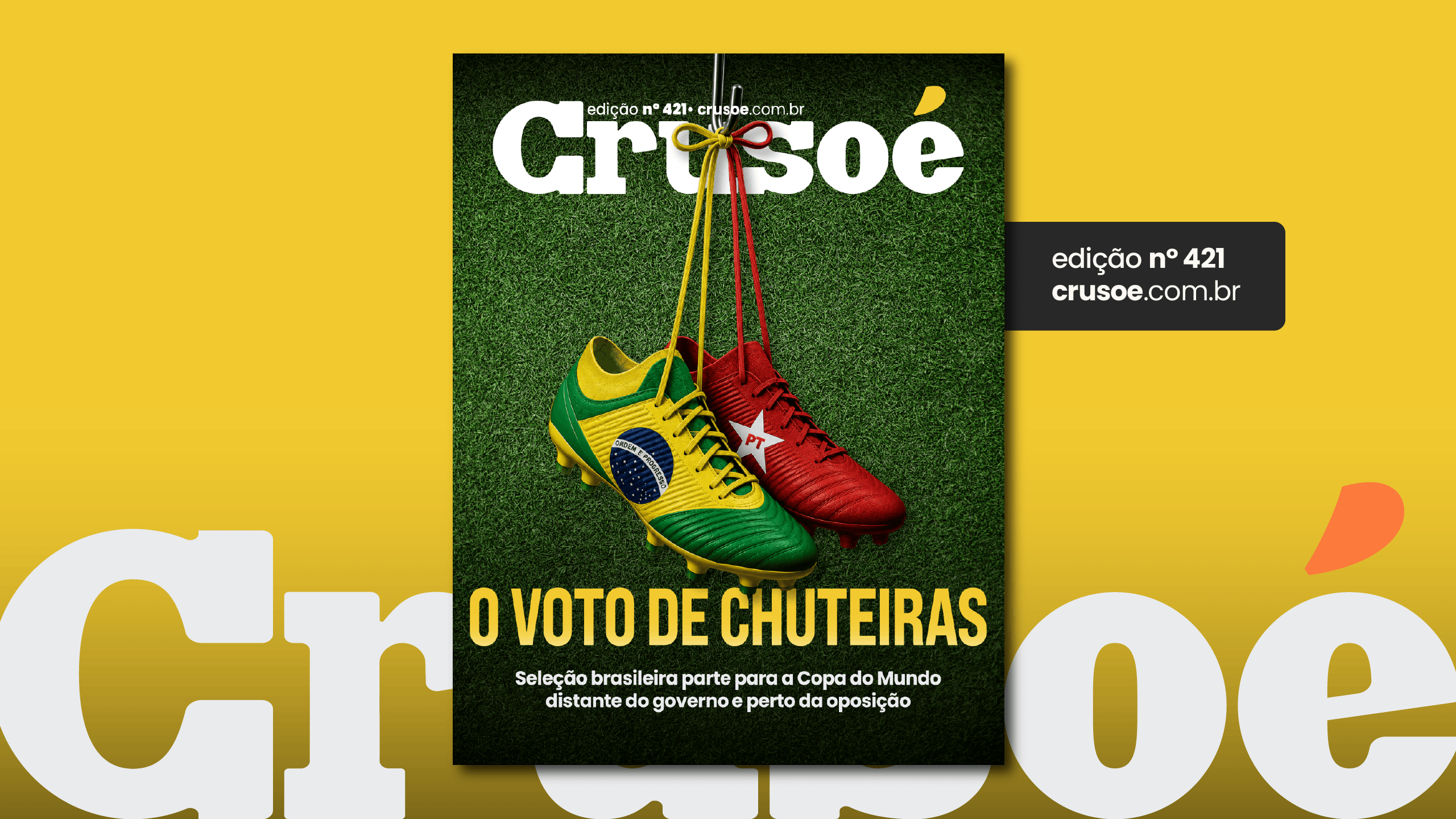 Crusoé nº 421: O voto de chuteiras