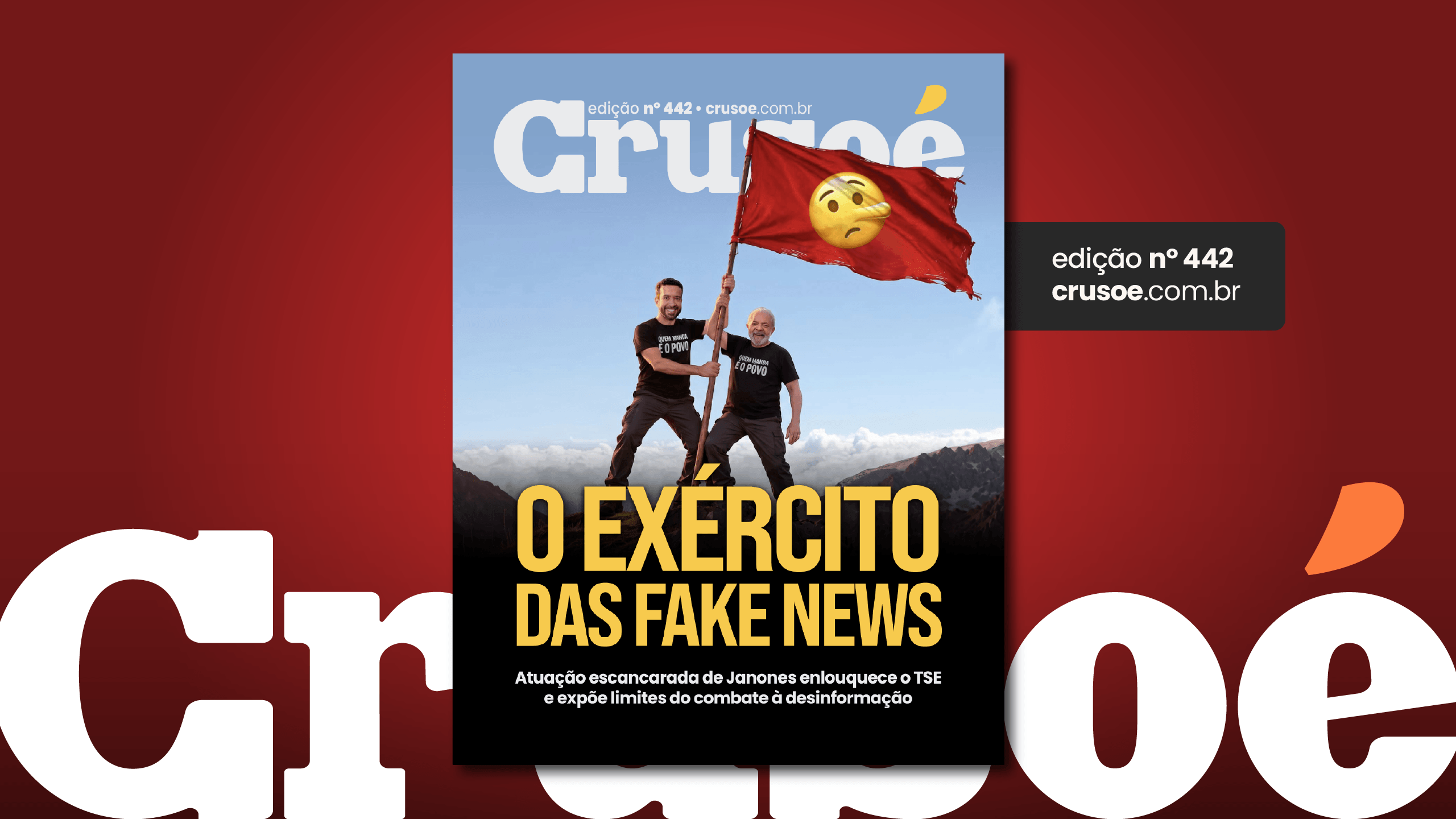 Crusoé nº 442: O Exército das fake news